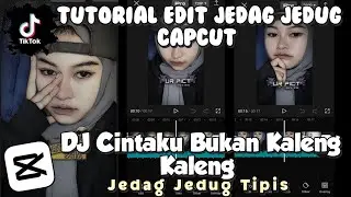 Tutorial Edit Jedag Jedug CapCut | DJ Cintaku Bukan Kaleng kaleng | Tutorial Edit Video Tiktok