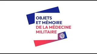 Objects and memories of military medicine - episode 2: The models of Jean Larrivé