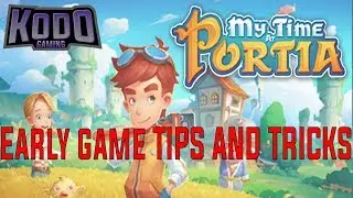 My Time at Portia Early Game Tips and Tricks | Part 1