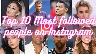 Top 10 most followed people on Instagram