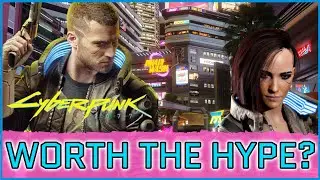 Will Cyberpunk 2077 Be WORTH THE HYPE?