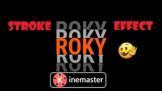 Stroke  text effect with KINEMASTER stylish intro I How to make Stroke Text Animation in KINEMASTER