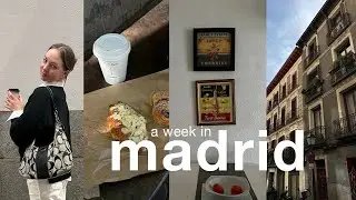 a week of exploring & eating in madrid, spain