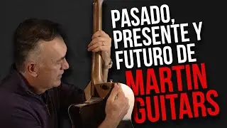 Pasado, presente y futuro de MARTIN GUITARS