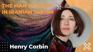 Henry Corbin. The man of light in the Iranian Sufism