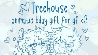 treehouse ♡ bday animation