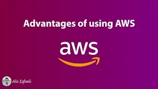 Advantages of using AWS | AWS Series | Part 02