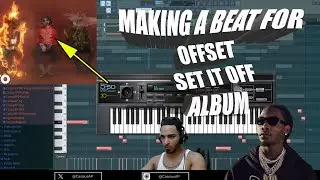 Making A Beat For OFFSET "Set It Off" Album From SCRATCH | FL Studio Cook Up