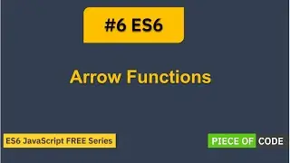 ES6 | #6 ES6 - JavaScript Arrow Functions | Step by Step Tutorial for ES6 - JavaScript