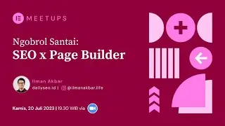Ngobrol Santai Page Builder x SEO bareng mas Ilman Akbar - DailySEO