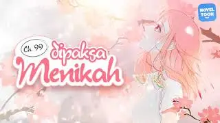 Di Paksa Menikah Chapter 99