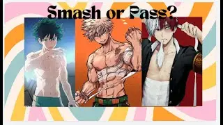 MY HERO ACADEMIA SMASH OR PASS
