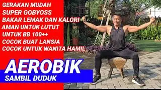 15 MENIT AEROBIK SAMBIL DUDUK SUPER GOBYOSS