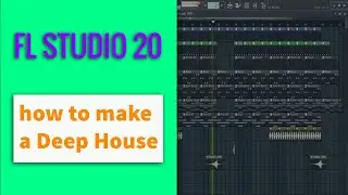 How To Make a Deep House | FL Studio 20
