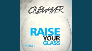 Raise Your Glass (Extended Mix)