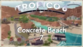 Tropico 6 Beta - Concrete Beach 7