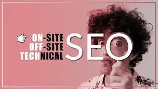 On-site, Off-site and Technical SEO - What is it? (Tips & Tricks) - 