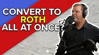 Convert IRA To Roth All At Once?