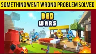 How To Solve Bed Wars Oops Something Went Wrong Please Try Again Later Problem|| Rsha26 Solutions