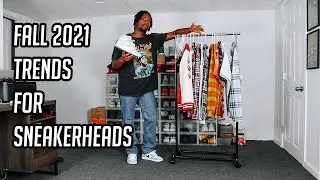 Fall 2021 Fashion Trends FOR SNEAKERHEADS