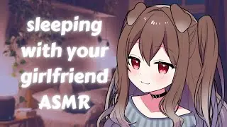 ASMR sleeping with your girlfriend ♥  [soft breathing] - [cuddles] - [kisses]