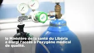 Améliorer l'accès à l'oxygène médical au Libéria