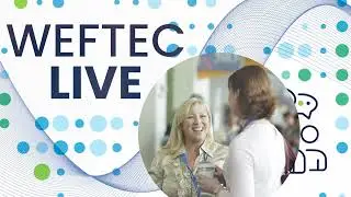 Welcome to WEFTEC Live on Wednesday, October 9