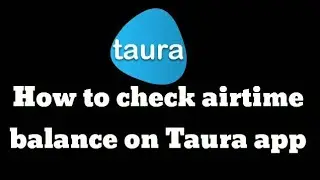 How to check airtime balance on Taura app | quick tutorial