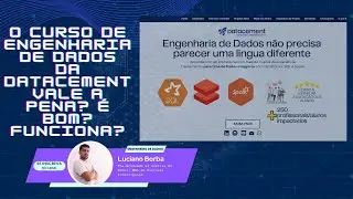 O Curso de Engenharia de Dados da DATACEMENT vale a pena? é bom?  funciona?