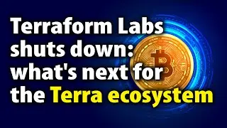 Terraform Labs Shuts Down: The Future of the Terra Ecosystem.