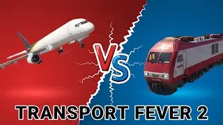 Transport Fever 2: Epic Battle of Planes vs Trains - Who Will Come Out on Top?