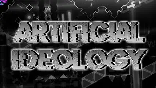 Artificial Ideology 100% (Extreme Demon) by TeamN2 | Geometry Dash