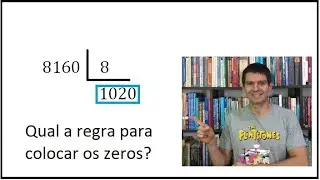 MAT BÁSICA - 11 - Divisão com zero no quociente