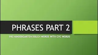 PHRASES PART 2 | PRE-K DOLCH SIGHT WORDS WITH CVC WORDS