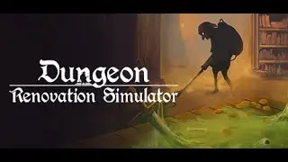 Dungeon Renovation Simulator
