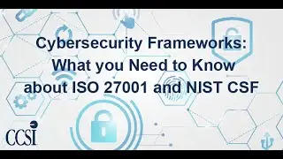 Cybersecurity Frameworks 102 - What You Need to Know about ISO 27001 and NIST CSF