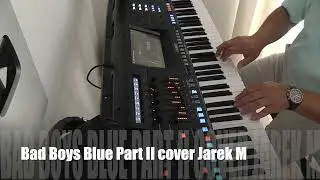 Bad Boys Blue Part II cover Jarek M & Yamaha Genos 2