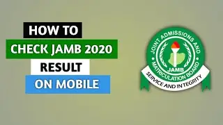 How To Check Your Jamb 2020 Result using Your Mobile Phone