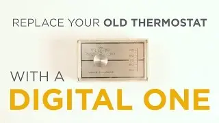 Replace your old thermostat with a digital one. It's easy!