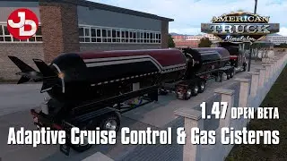 Adaptive Cruise Control & Ownable Gas Cisterns | ATS 1.47 Open Beta
