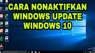 Cara menonaktifkan windows update di windows 10