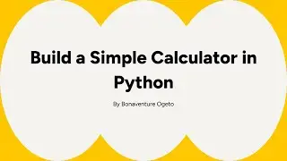 Build a Simple Calculator in Python | Python Project for Beginners