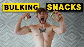 Bulking Snacks to Build Muscle (And they are Healthy!)