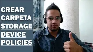 CREAR CARPETA STORAGE DEVICE POLICIES