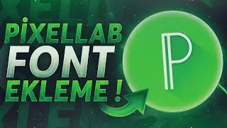 Pixellab Font Ekleme ve Eklerken Yapılan Hatalar !