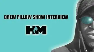 #HM Interview: Drew Pillow Show