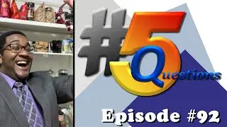 #5Questions – Episode 92