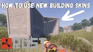 How To Use New Building Skins In Rust Console Edition New Gen