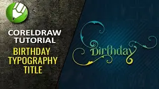 Birthday Typography Title - Coreldraw Tutorial