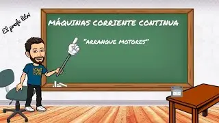 Máquinas Corriente Continua (5): Arranque de  motores